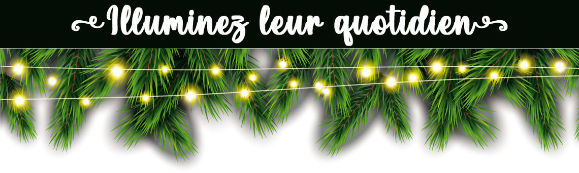 Illuminez leur quotidien Illuminez leur quotidien