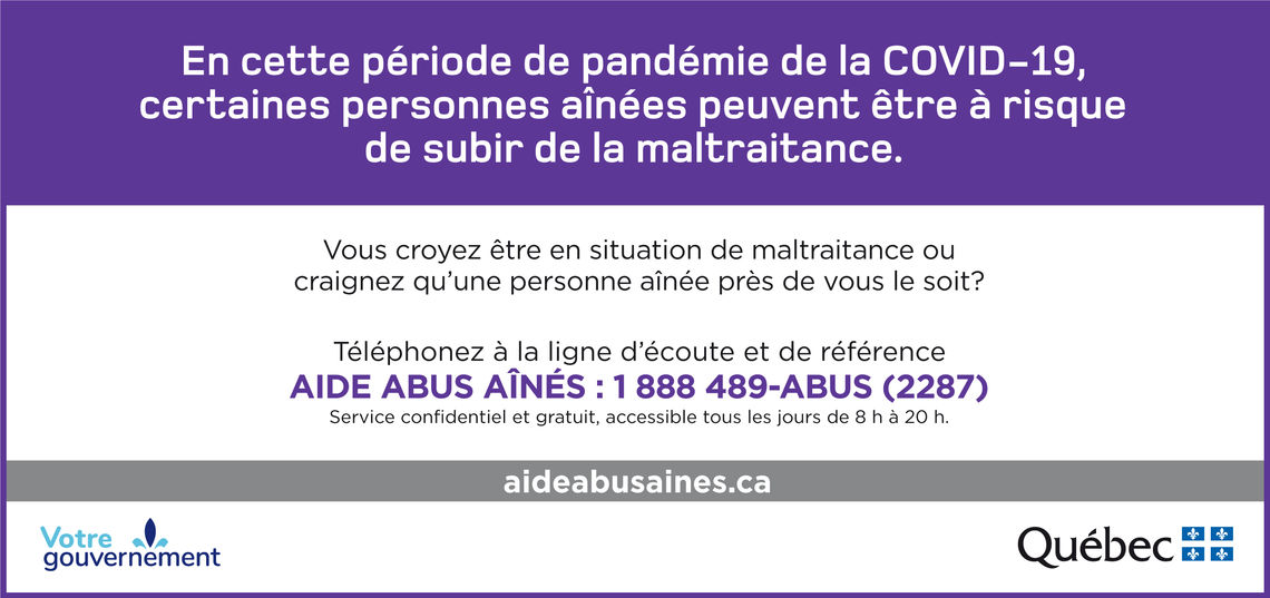 Vous avez besoin d’aide? Téléphonez à la ligne d’écoute et de référence Aide abus aînés : 1 888 489-ABUS (2287)